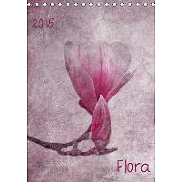 Flora (Tischkalender 2015 DIN A5 hoch), Claudia Möckel / Lucy L!u