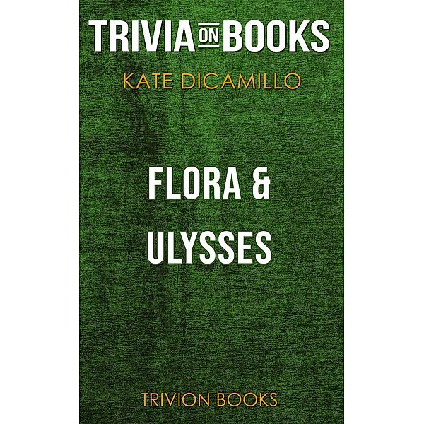 Flora & Ulysses by Kate DiCamillo (Trivia-On-Books), Trivion Books