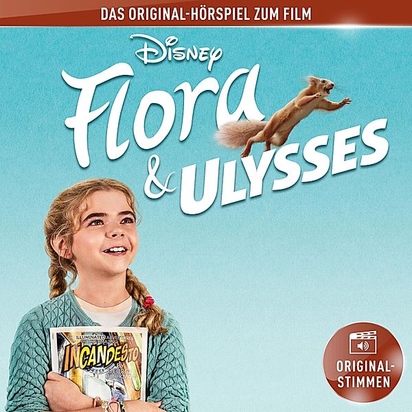 Flora & Ulysses Hörspiel - Flora & Ulysses (Das Original-Hörspiel zum Disney Film)