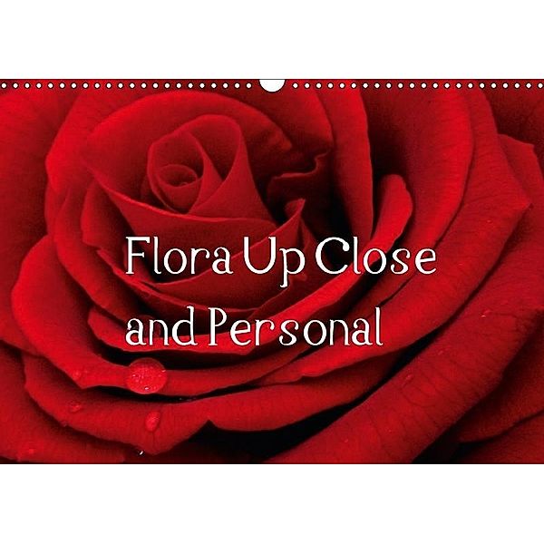 Flora Up Close and Personal (Wall Calendar 2017 DIN A3 Landscape), Roger Butler