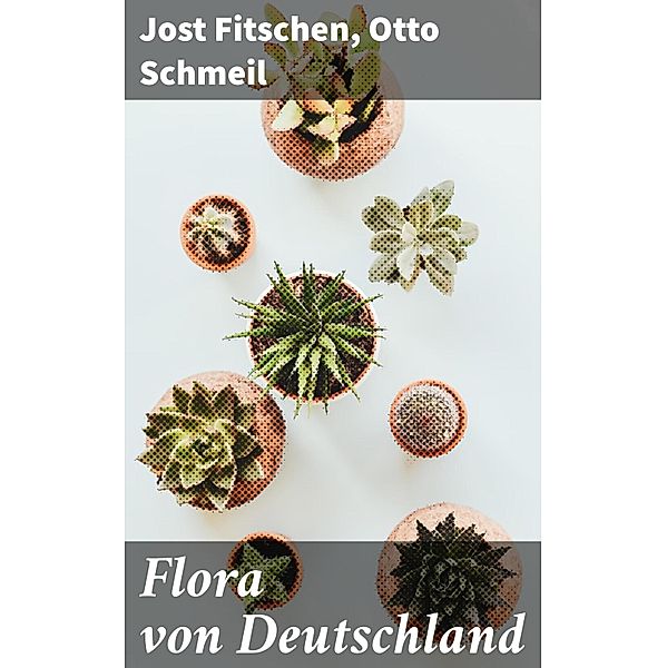 Flora von Deutschland, Jost Fitschen, Otto Schmeil