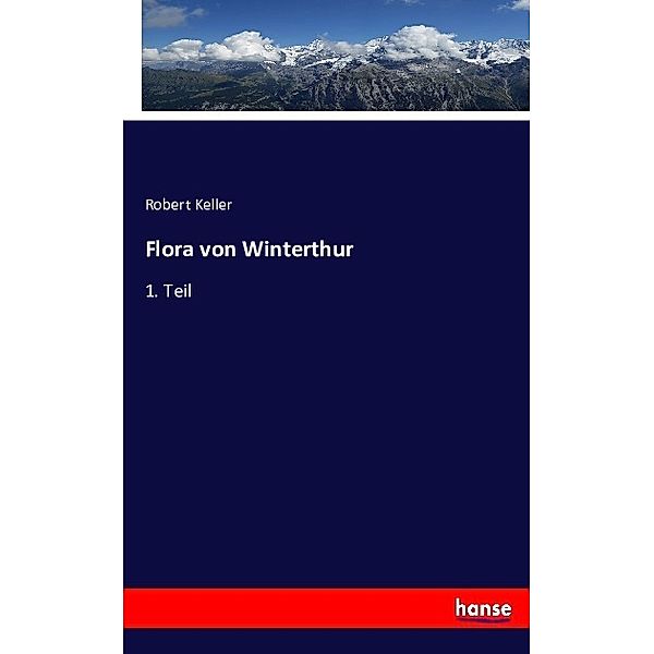 Flora von Winterthur, Robert Keller