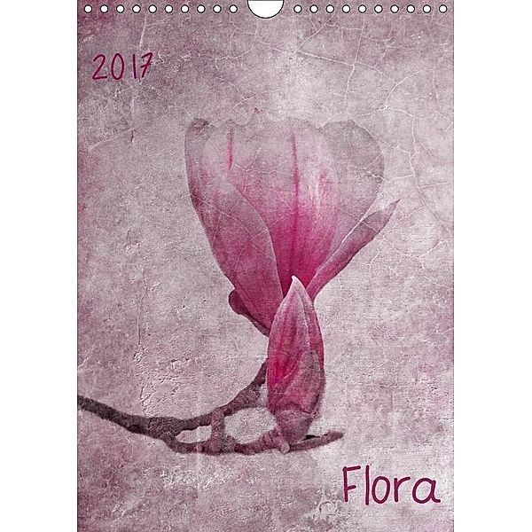 Flora (Wandkalender 2017 DIN A4 hoch), Claudia Möckel / Lucy L!u
