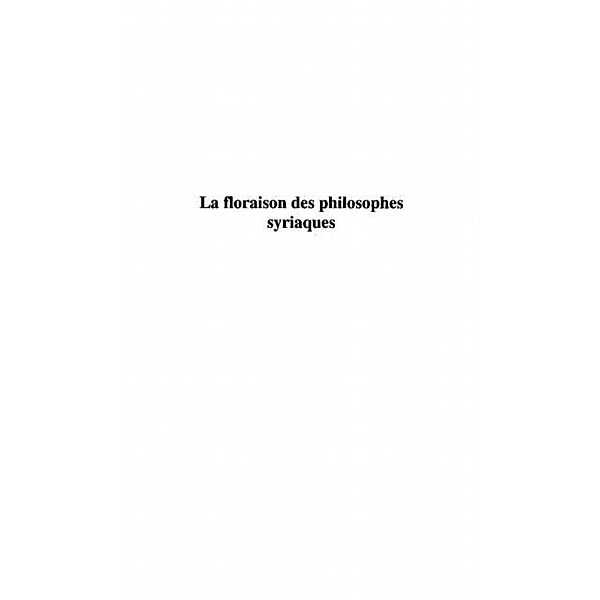 Floraison des philosophes syriaques la / Hors-collection, Isa Yousif Ephrem