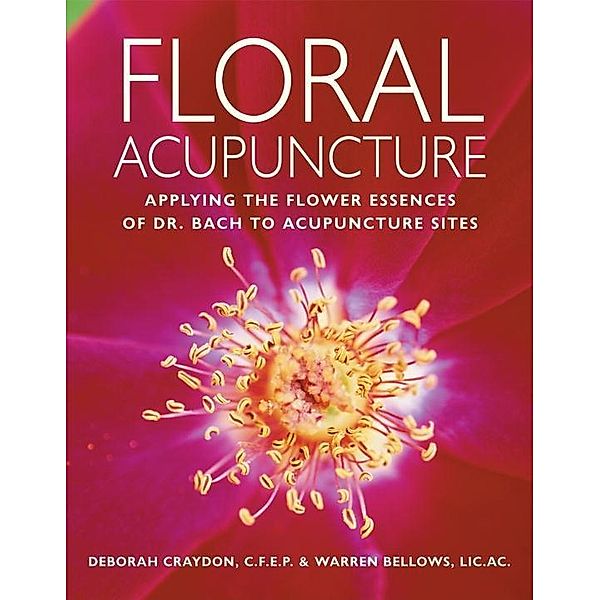 Floral Acupuncture, Deborah Craydon, Warren Bellows