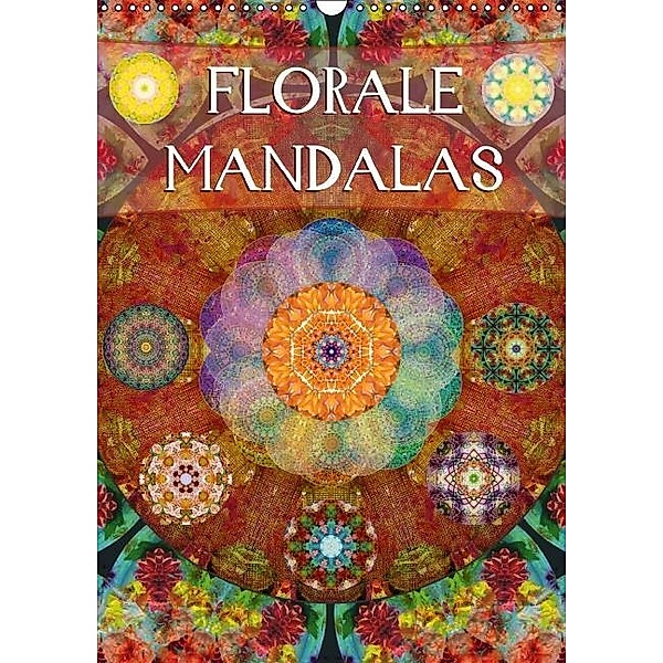 FLORALE MANDALAS AT-Version (Wandkalender 2016 DIN A3 hoch), Alaya Gadeh