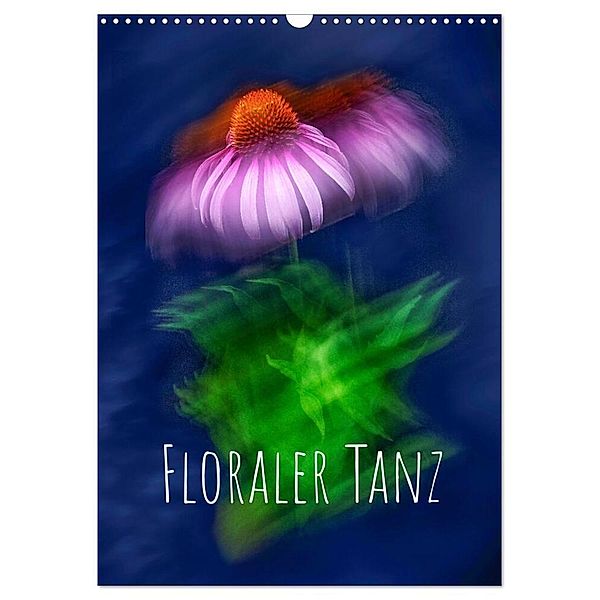 Floraler Tanz (Wandkalender 2025 DIN A3 hoch), CALVENDO Monatskalender, Calvendo, Hardy Richter