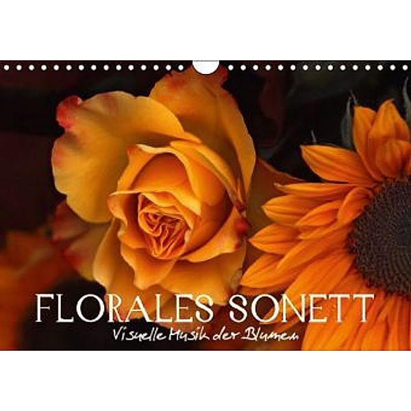 Florales Sonett - Visuelle Musik der Blumen (Wandkalender 2015 DIN A4 quer), Vronja Photon