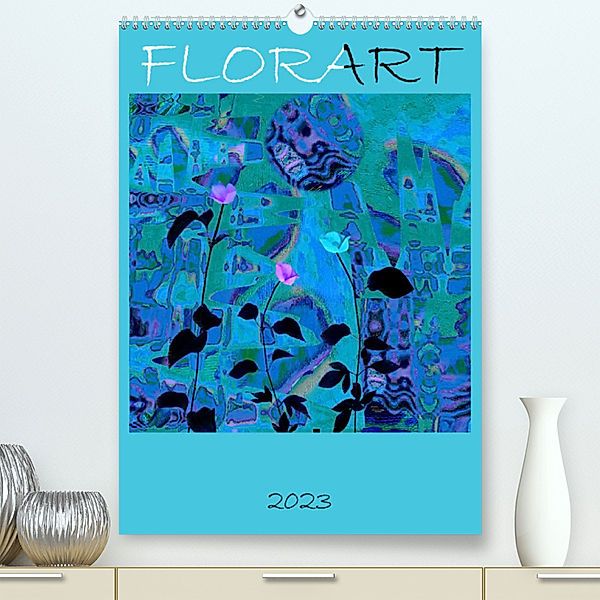 FlorART (Premium, hochwertiger DIN A2 Wandkalender 2023, Kunstdruck in Hochglanz), Isa Feuerhuber