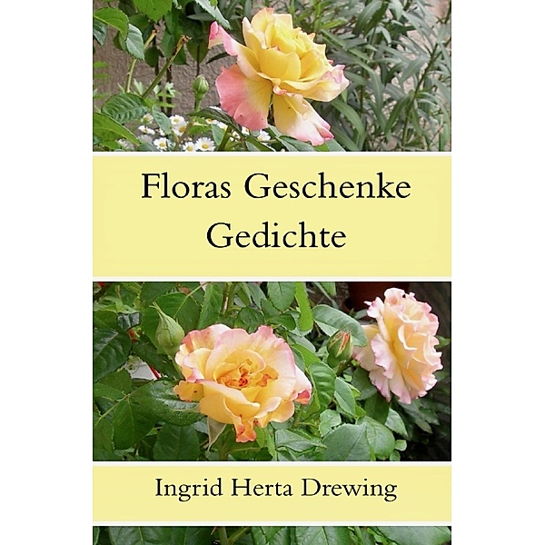 Floras Geschenke, Ingrid Herta Drewing
