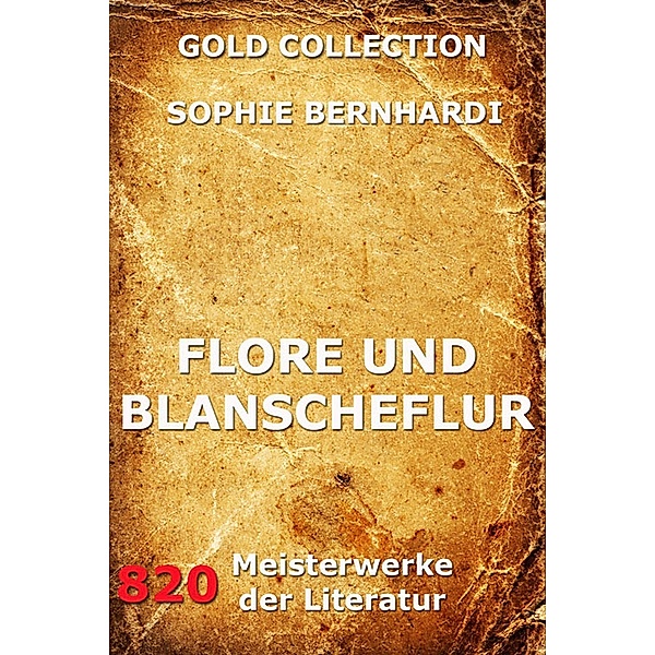 Flore und Blanscheflur, Sophie Bernhardi