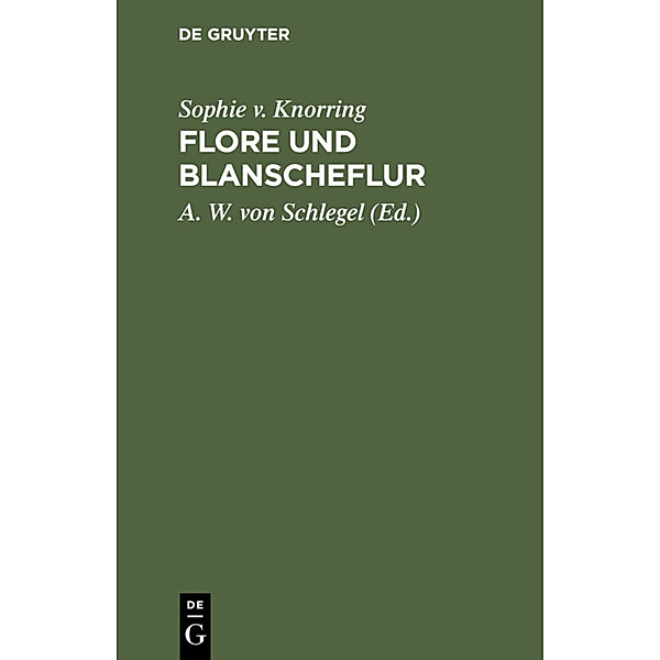 Flore und Blanscheflur, Sophie v. Knorring