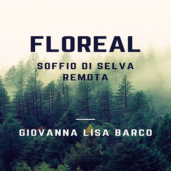 Floreal soffio di selva remota, Giovanna Lisa Barco