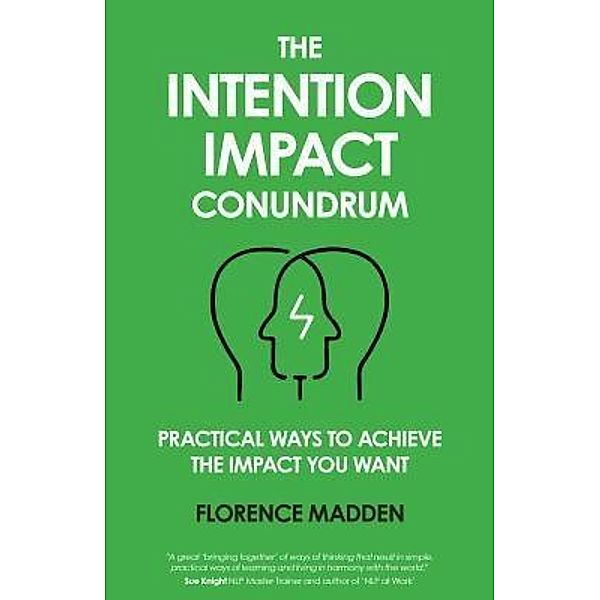 Florence Madden Associates: The Intention Impact Conundrum, Florence Madden