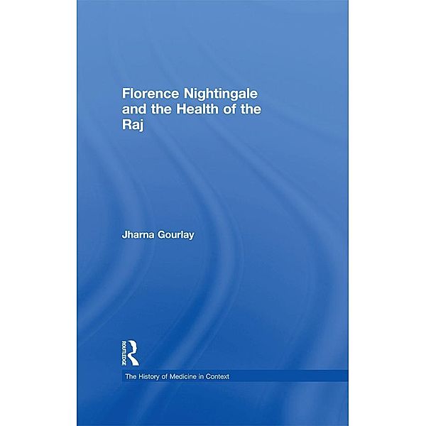 Florence Nightingale and the Health of the Raj, Jharna Gourlay