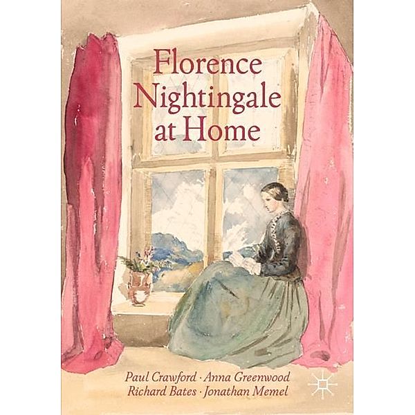 Florence Nightingale at Home, Paul Crawford, Anna Greenwood, Richard Bates, Jonathan Memel