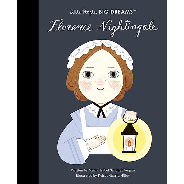 Florence Nightingale / Little People, BIG DREAMS, Maria Isabel Sanchez Vegara