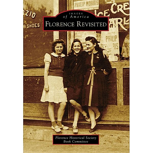 Florence Revisited, Florence Historical Society Book Committee
