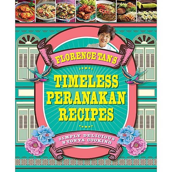 Florence Tan's Timeless Peranakan Recipes, Florence Tan