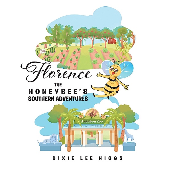 Florence the Honey Bee's Southern Adventures, Dixie Lee Higgs