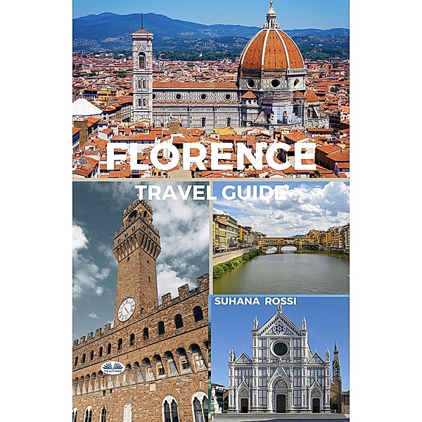 Florence Travel Guide, Suhana Rossi
