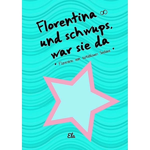 Florentina - und schwups, war sie da, Manuela Britscho-Renner