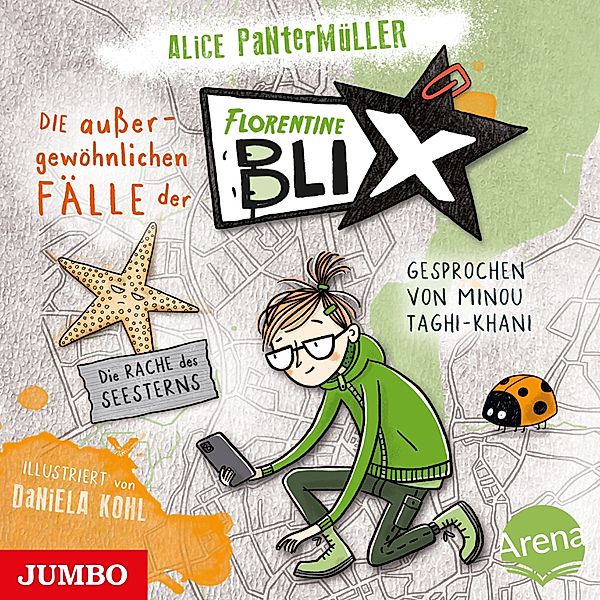 Florentine Blix - 3 - Die außergewöhnlichen Fälle der Florentine Blix. Die Rache des Seesterns [Band 3 (ungekürzt)], Alice Pantermüller