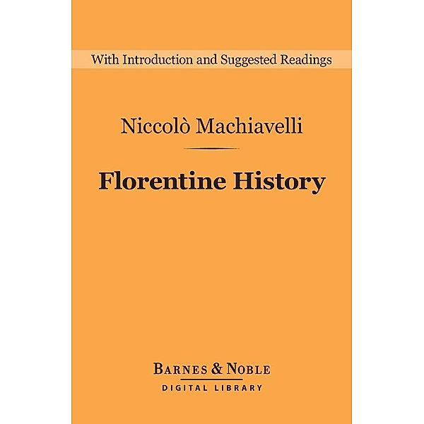 Florentine History (Barnes & Noble Digital Library) / Barnes & Noble Digital Library, Niccolo Machiavelli