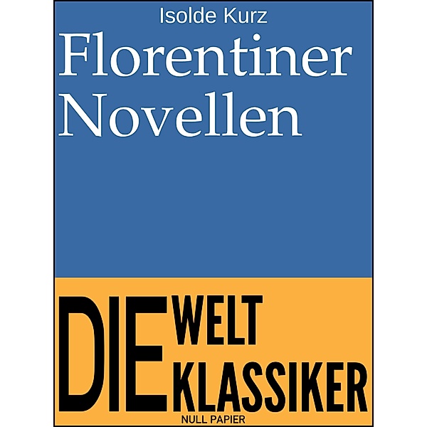 Florentiner Novellen / Klassiker bei Null Papier, Isolde Kurz