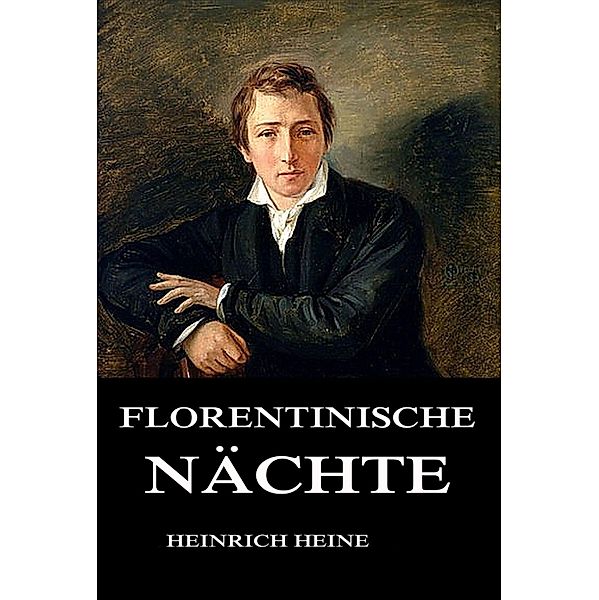 Florentinische Nächte, Heinrich Heine