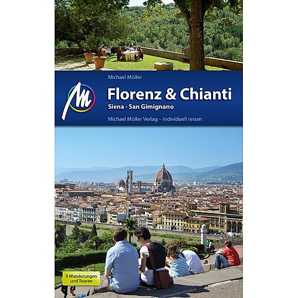 Florenz & Chianti Reiseführer Michael Müller Verlag / MM-Reiseführer, Michael Müller