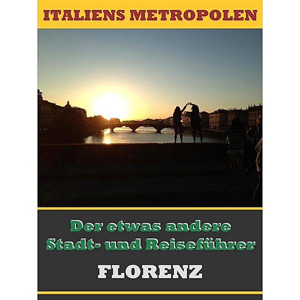 FLORENZ - Der etwas andere Stadt- und Reiseführer, A. D. Astinus