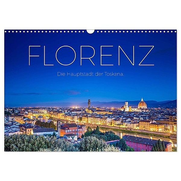 Florenz - Die Hauptstadt der Toskana. (Wandkalender 2024 DIN A3 quer), CALVENDO Monatskalender, M. Scott