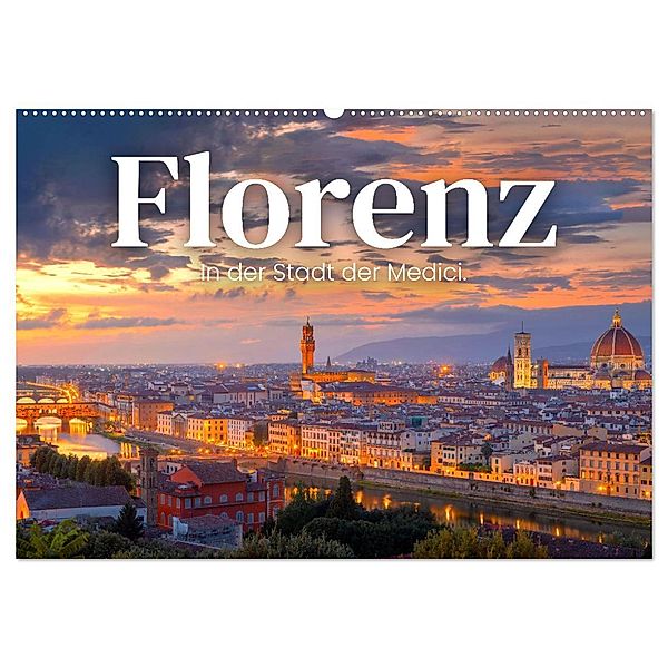 Florenz - In der Stadt der Medici. (Wandkalender 2025 DIN A2 quer), CALVENDO Monatskalender, Calvendo, SF