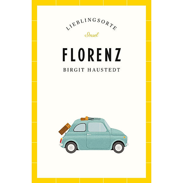 Florenz - Lieblingsorte, Birgit Haustedt