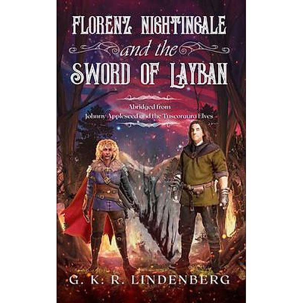 Florenz Nightingale and the Sword of Layban / Vinlander Chronicles of the Clayborn Bd.0, G. K. R. Lindenberg