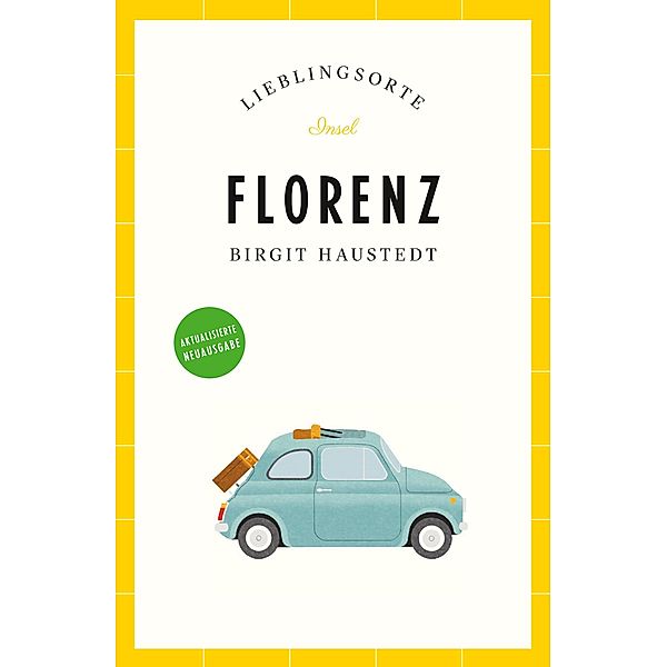 Florenz Reiseführer LIEBLINGSORTE / Lieblingsorte Bd.13, Birgit Haustedt