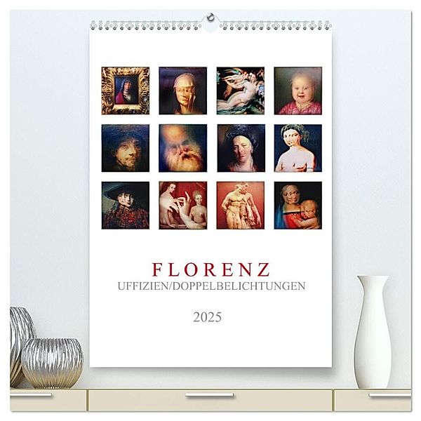 Florenz, Uffizien (hochwertiger Premium Wandkalender 2025 DIN A2 hoch), Kunstdruck in Hochglanz, Calvendo, Wolf-Rüdiger Maurer
