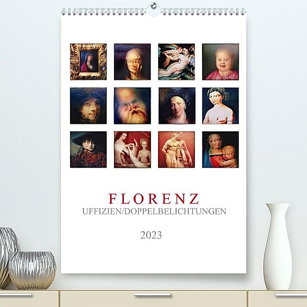 Florenz, Uffizien (Premium, hochwertiger DIN A2 Wandkalender 2023, Kunstdruck in Hochglanz), Wolf-Rüdiger Maurer