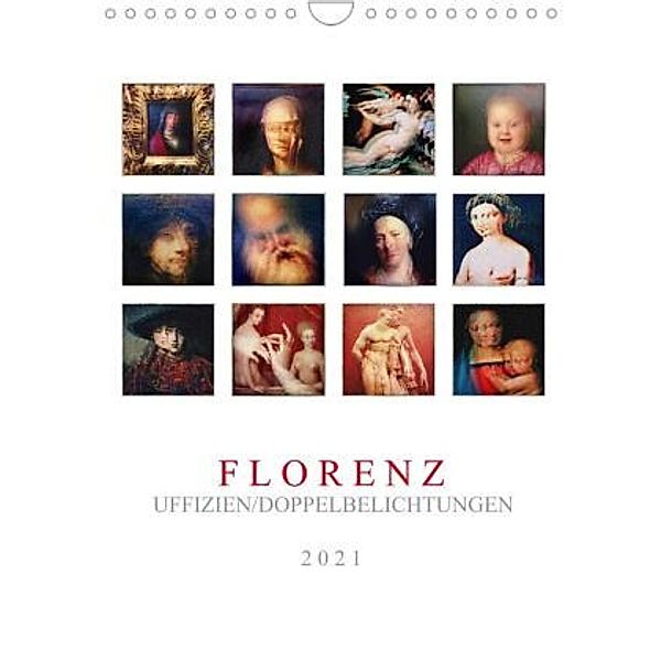 Florenz, Uffizien (Wandkalender 2021 DIN A4 hoch), Wolf-Rüdiger Maurer