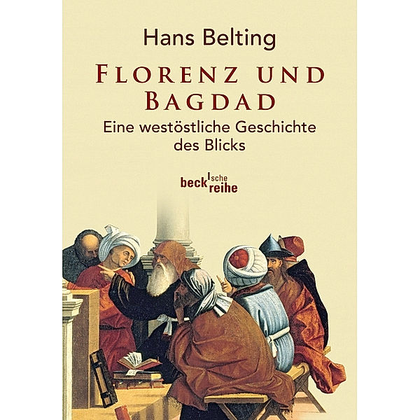 Florenz und Bagdad, Hans Belting