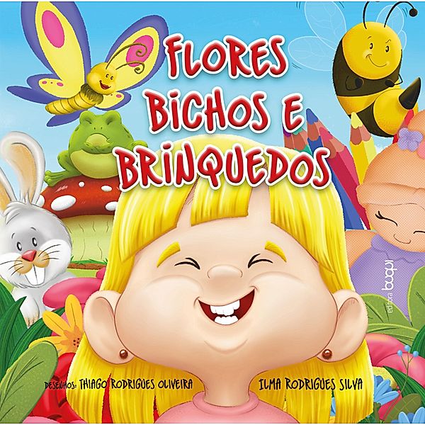 Flores, bichos e brinquedos, Ilma Rodrigues Silva