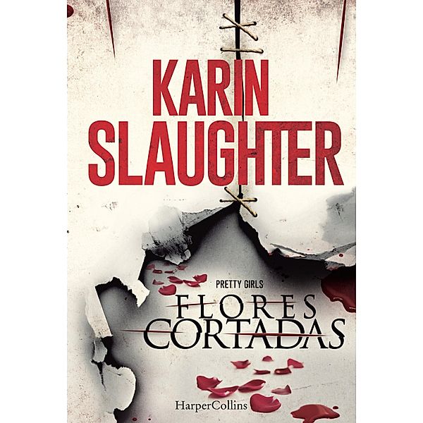 Flores cortadas / Suspense / Thriller Bd.201, Karin Slaughter