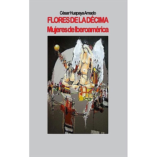 Flores de la Décima, Cesar Augusto Huapaya Amado