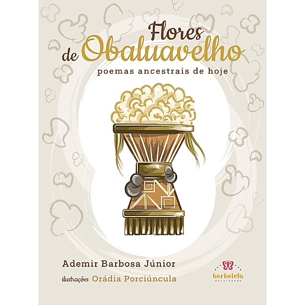 Flores de Obaluavelho, Ademir Barbosa Júnior, Orádia Porciúncula