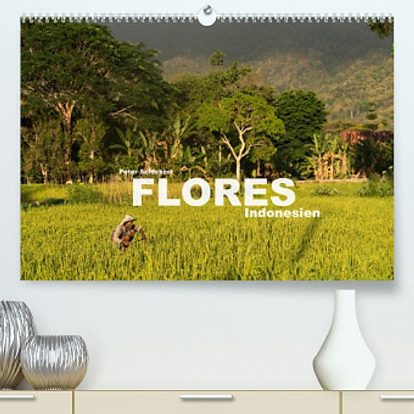 Flores - Indonesien (Premium, hochwertiger DIN A2 Wandkalender 2023, Kunstdruck in Hochglanz), Peter Schickert