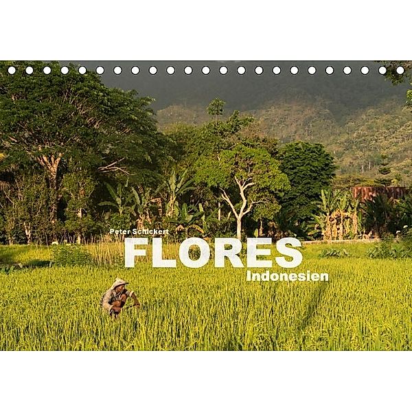 Flores - Indonesien (Tischkalender 2017 DIN A5 quer), Peter Schickert