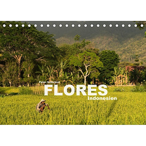 Flores - Indonesien (Tischkalender 2022 DIN A5 quer), Peter Schickert