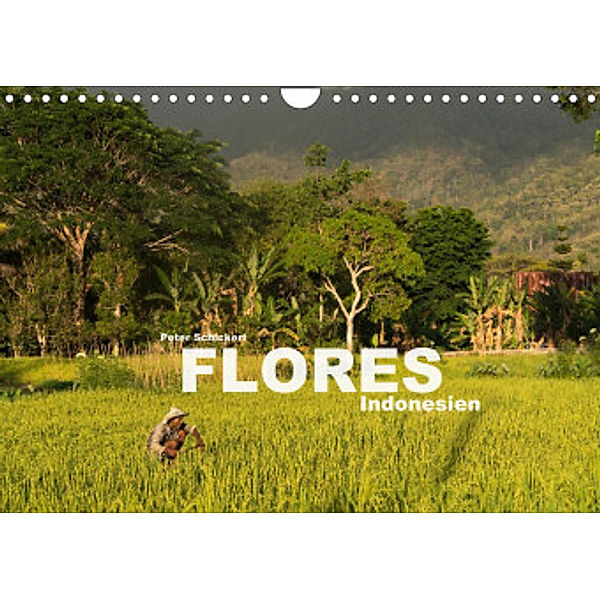 Flores - Indonesien (Wandkalender 2022 DIN A4 quer), Peter Schickert