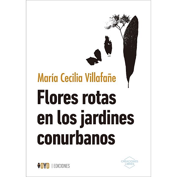 Flores rotas en los jardines conurbanos, María Cecilia Villafañe